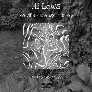 Hï Lows (feat. Khalisol & JGray) [Explicit]