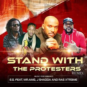 Stand With The Protesters (feat. Mr.AMG, RASXTR3ME & JSHADDA) (Remix)