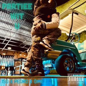 Partiee Wit U (feat. Pedro Paes & Ms. Diamond Jewel) (Explicit)