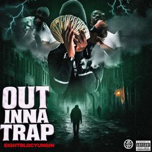 Out inna trap (feat. eightblocyungin) (Explicit)