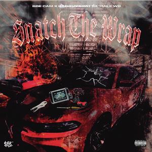 Snatch The Wrap (feat. BadGuy Skatt & 7Mile WB) (Explicit)