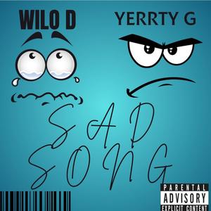 Sad song (feat. Yerrty G) [Explicit]