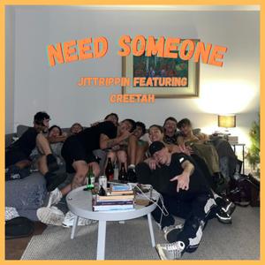 Need Someone (feat. Creetah)