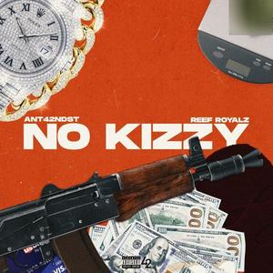 No Kizzy (feat. Reef Royalz) [Explicit]