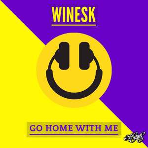 WiNeSk - Go Home With Me