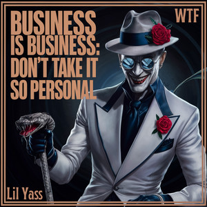 Business Is Business: Don't Take It So Personal (Explicit)