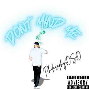 Dont Mind Me (Explicit)