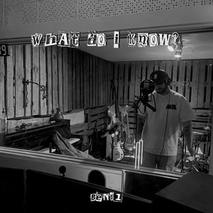 What Do I Know? (Explicit)