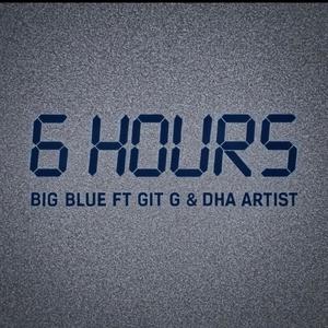 6 HOURS (feat. GIT G & DHA ARTIST) (Explicit)