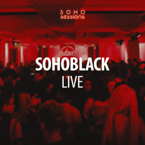 Soho Black Live (Live at Soho Sessions) [Explicit]