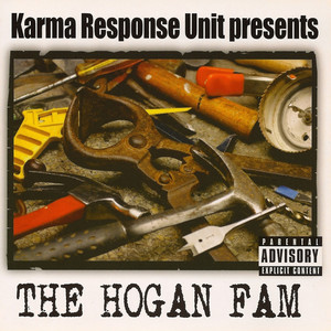 Karma Response Unit presents The Hogan Fam