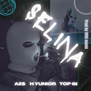 SELINA (feat. H JUNIOR, TOP GI) [Explicit]