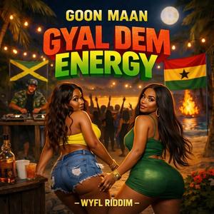 Gyal Dem Energy (WYFL RIDDIM)