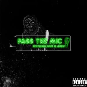 Pass the Mic Pt. 3 (feat. Hope Is Music) (Explicit)