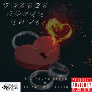 Trill Love (feat. Young Clean & Jking The Hybrid) (Explicit)