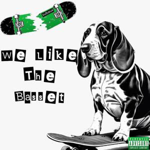We Like The Basset (feat. Joe Cutter & Cal Paradox) (Explicit)
