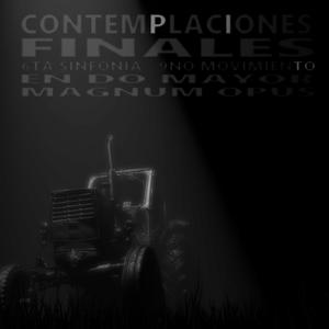 Contemplaciones Finales 6ta Sinfonía 9no movimiento en Do mayor (Magnum Opus) [Explicit]