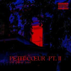 Petit Coeur PT. II (feat. Xzerf) (Explicit)