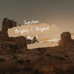 Tobu-Sunshine Brightly (Original Mix|TY nice / Justin G / Miracle remix)
