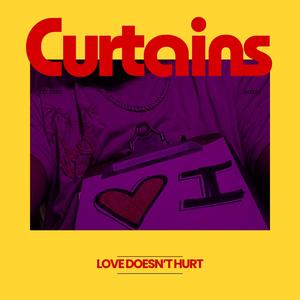 Curtains (Love Doesn't Hurt)