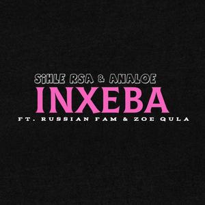 INXEBA (feat. Analoe, Russian Fam & Zoe Qula)