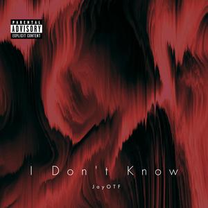 I don't know (feat. Onyx3) [Explicit]