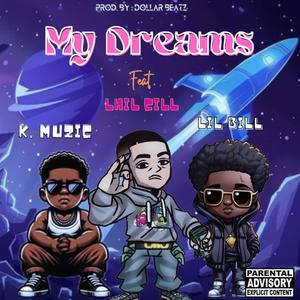 MY DREAM (feat. Lil Bill & K.Muzic)