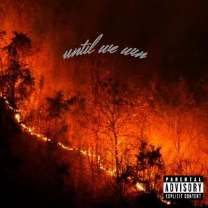 until we win (Explicit)