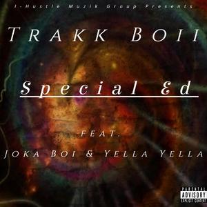 Special Ed (feat. Joka Boi & Yella Yella) [Explicit]