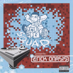 Def Squad Presents: Erick Onasis (Explicit)