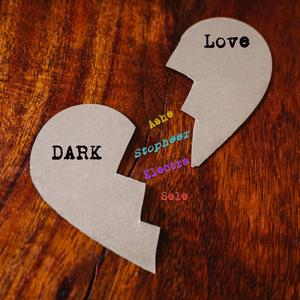 Dark Love (feat. Electra, Sele & Stopheer) [Explicit]