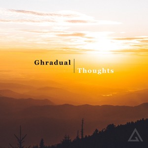 Ghradual - Thoughts