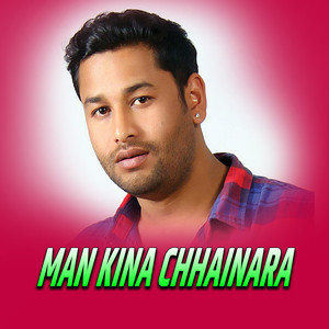 Man Kina Chhainara