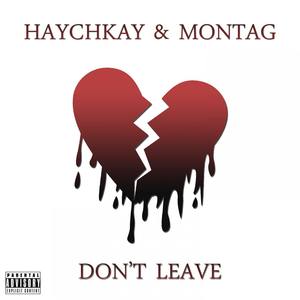 Don't Leave (Explicit)