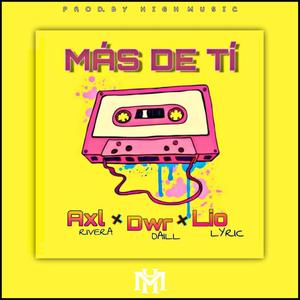 Mas de tí(feat. Lío Lyric & Axl Rivera)