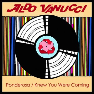 Ponderosa / Knew You Were Coming