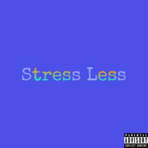 Stress less (Explicit)