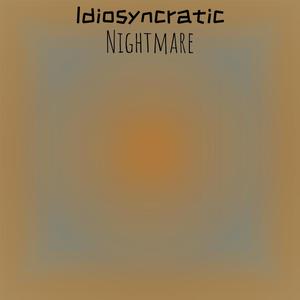 Idiosyncratic Nightmare