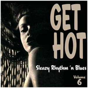 Get Hot Vol. 6, Sleazy Female Rhythm'n Blues