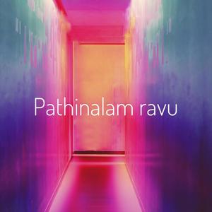 Pathinalam ravu