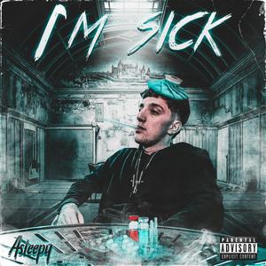 I'm Sick (Explicit)