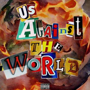 Us Against The World (Explicit)