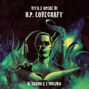 Il Sogno e L'Incubo (Vita e Opere di H.P. Lovecraft)