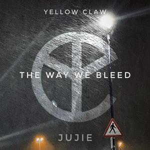 Yellow Claw-The Way We Bleed(JuJie Bootleg)