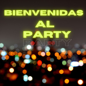 Bienvenidas Al Party (Explicit)