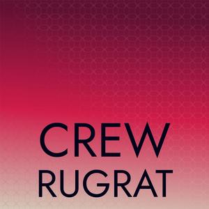Crew Rugrat