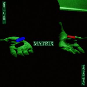 MATRIX (feat. KevGee) [Explicit]