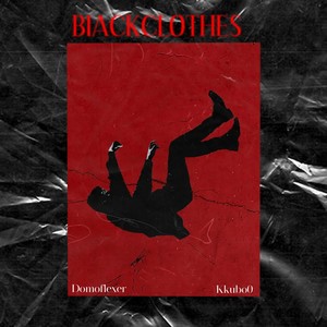 BLACKCLOTHES (feat. kkubo0) [Explicit]