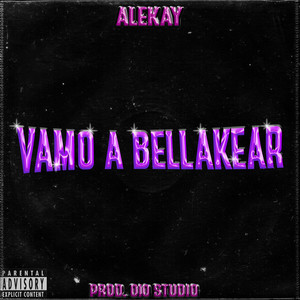 Vamo a Bellakear (Explicit)