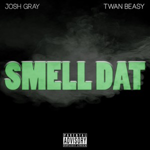 Smell Dat (feat. Twan Beasy) (Explicit)